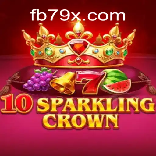 Experience the Thrill of 10SparklingCrown on the 79X.COM Platform-Online Slots Brasil #1