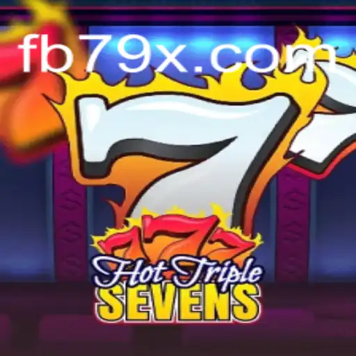 Experience the Thrill of HotTripleSevens on 79X.COM Platform